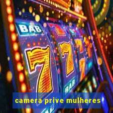 camera prive mulheres